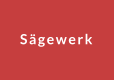 Sägewerk