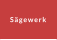Sägewerk